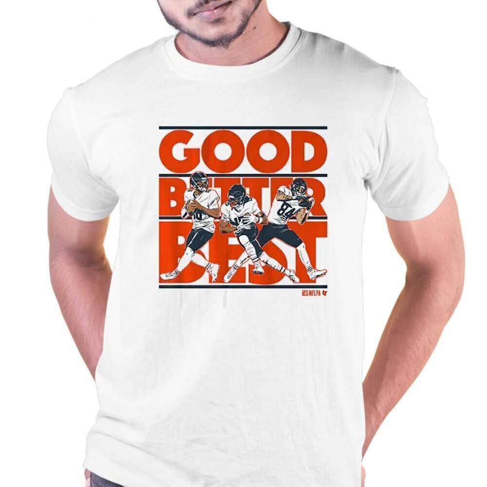 Caleb Williams Rome Odunze & Colston Loveland Good Better Best T-shirt .